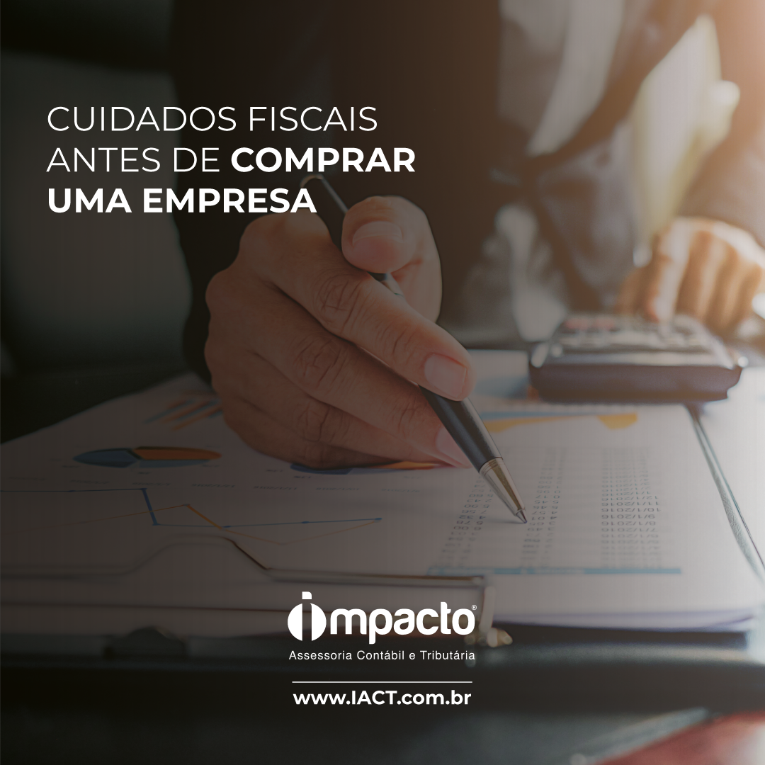 Cuidados fiscais antes de comprar uma empresa